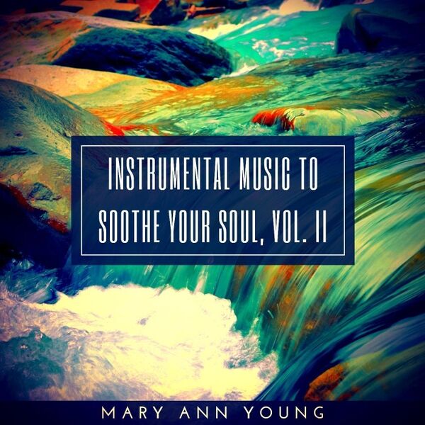 Cover art for Instrumental Music to Soothe Your Soul, Vol. II